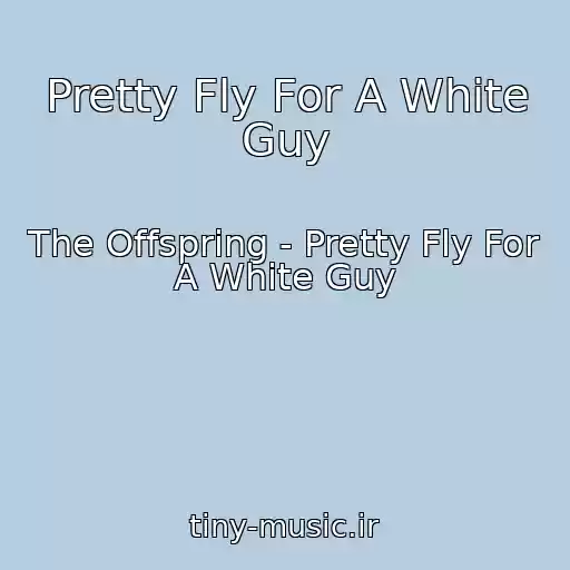 کاور آهنگ Pretty Fly For A White Guy از The Offspring - Pretty Fly For A White Guy