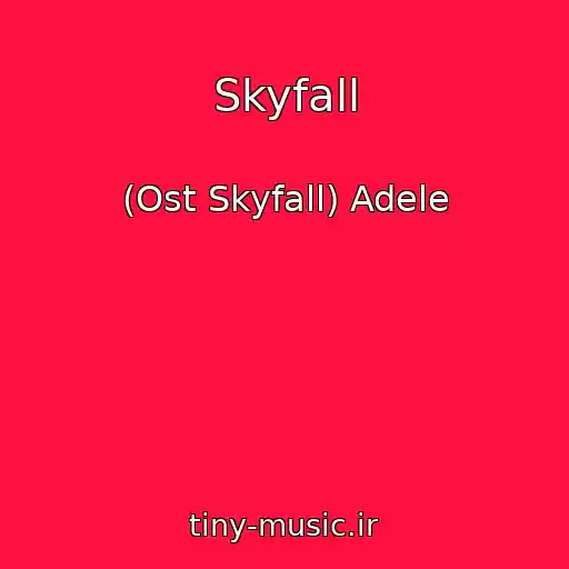 کاور آهنگ Skyfall از (Ost Skyfall) Adele