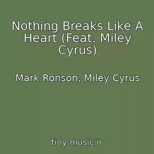کاور آهنگ Nothing Breaks Like A Heart (Feat. Miley Cyrus) از Mark Ronson, Miley Cyrus