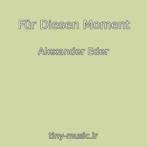 کاور آهنگ Für Diesen Moment از Alexander Eder