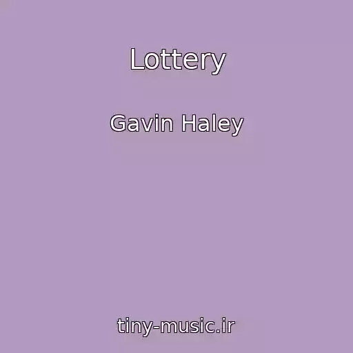 کاور آهنگ Lottery از Gavin Haley