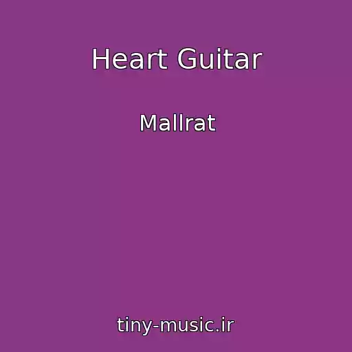 کاور آهنگ Heart Guitar از Mallrat
