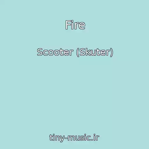 کاور آهنگ Fire از Scooter (Skuter)
