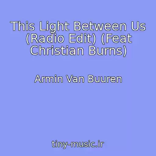 کاور آهنگ This Light Between Us (Radio Edit) (Feat Christian Burns) از Armin Van Buuren