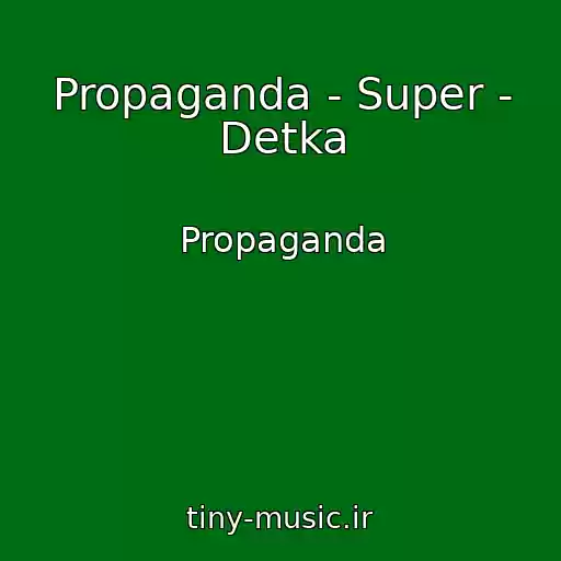 کاور آهنگ Propaganda - Super - Detka از Propaganda