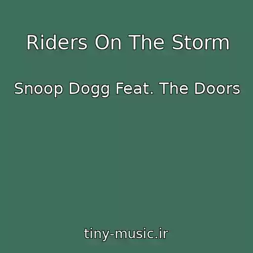 کاور آهنگ Riders On The Storm از Snoop Dogg Feat. The Doors