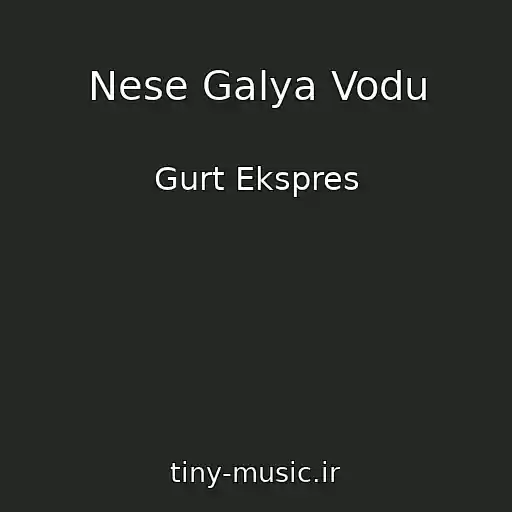 کاور آهنگ Nese Galya Vodu از Gurt Ekspres