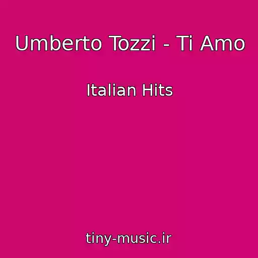 کاور آهنگ Umberto Tozzi - Ti Amo از Italian Hits