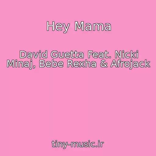 کاور آهنگ Hey Mama از David Guetta Feat. Nicki Minaj, Bebe Rexha & Afrojack