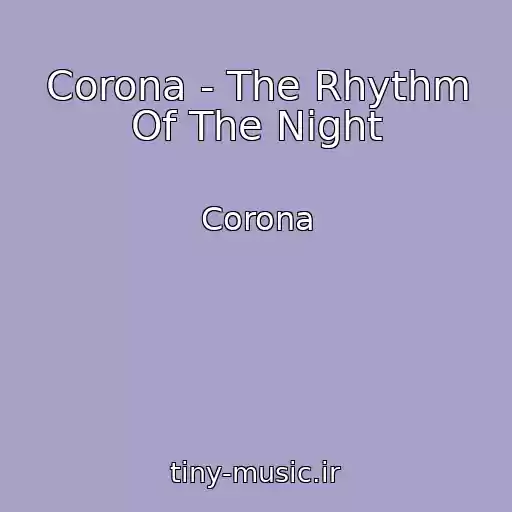 کاور آهنگ Corona - The Rhythm Of The Night از Corona