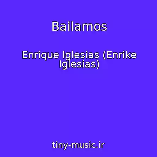 کاور آهنگ Bailamos از Enrique Iglesias (Enrike Iglesias)