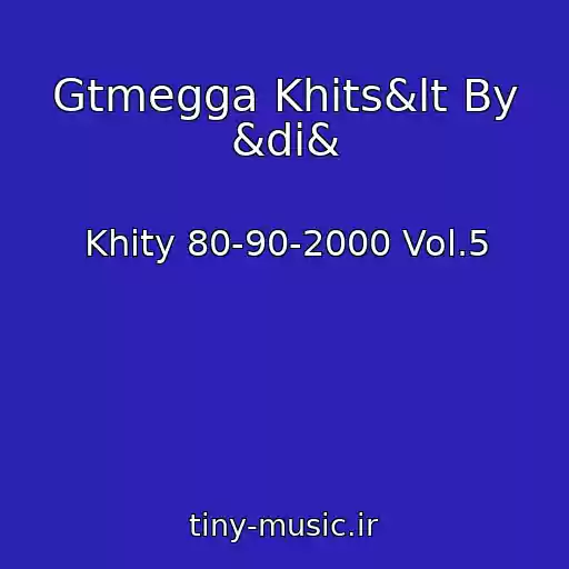 کاور آهنگ Gtmegga Khits&lt By &di& از Khity 80-90-2000 Vol.5