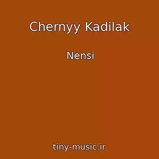 کاور آهنگ Chernyy Kadilak از Nensi