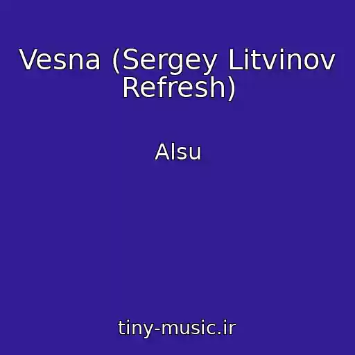 کاور آهنگ Vesna (Sergey Litvinov Refresh) از Alsu