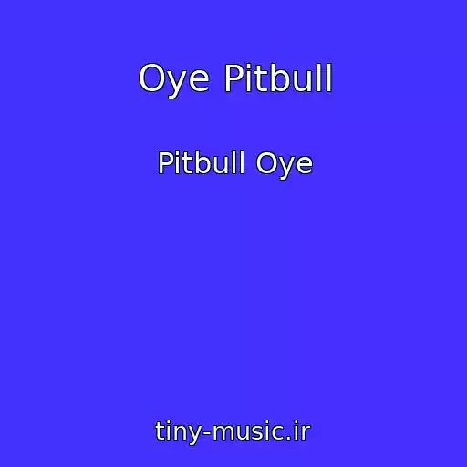 کاور آهنگ Oye Pitbull از Pitbull Oye