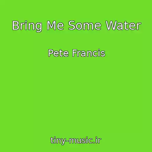 کاور آهنگ Bring Me Some Water از Pete Francis