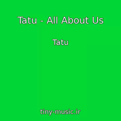 کاور آهنگ Tatu - All About Us از Tatu