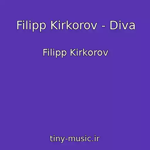 کاور آهنگ Filipp Kirkorov - Diva از Filipp Kirkorov