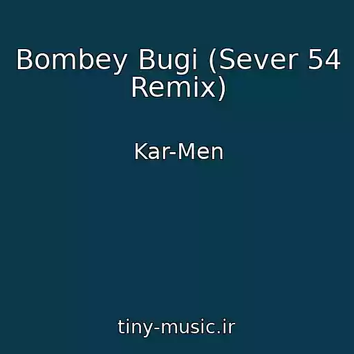 کاور آهنگ Bombey Bugi (Sever 54 Remix) از Kar-Men