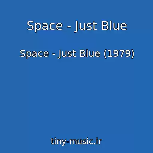 کاور آهنگ Space - Just Blue از Space - Just Blue (1979)