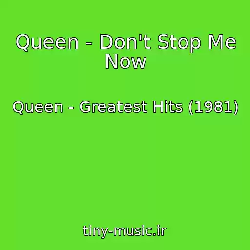 کاور آهنگ Queen - Don't Stop Me Now از Queen - Greatest Hits (1981)