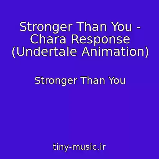 کاور آهنگ Stronger Than You - Chara Response (Undertale Animation) از Stronger Than You