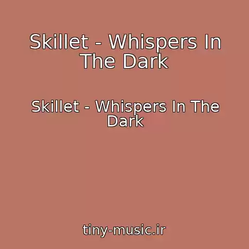 کاور آهنگ Skillet - Whispers In The Dark از Skillet - Whispers In The Dark
