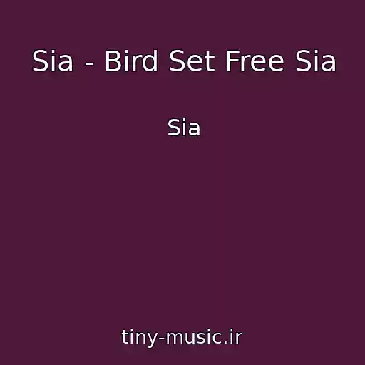 کاور آهنگ Sia - Bird Set Free Sia از Sia