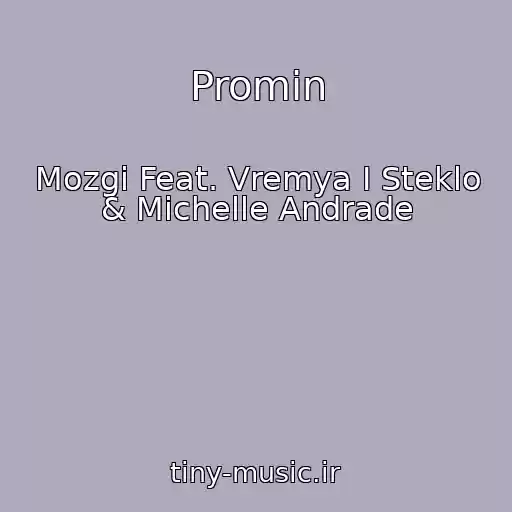 کاور آهنگ Promіn از Mozgi Feat. Vremya I Steklo & Michelle Andrade