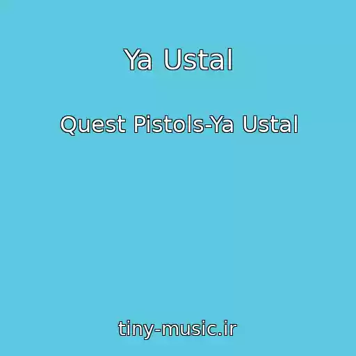 کاور آهنگ Ya Ustal از Quest Pistols-Ya Ustal