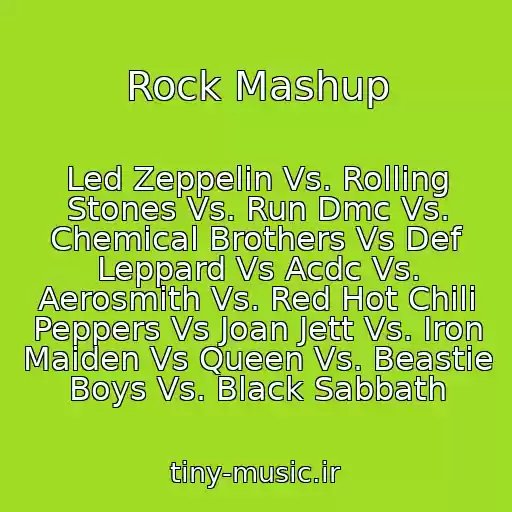 کاور آهنگ Rock Mashup از Led Zeppelin Vs. Rolling Stones Vs. Run Dmc Vs. Chemical Brothers Vs Def Leppard Vs Acdc Vs. Aerosmith Vs. Red Hot Chili Peppers Vs Joan Jett Vs. Iron Maiden Vs Queen Vs. Beastie Boys Vs. Black Sabbath
