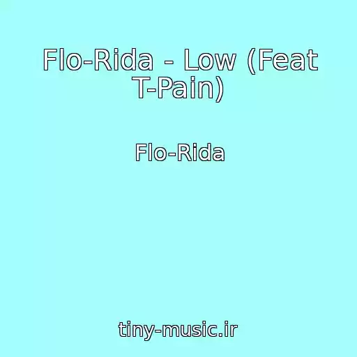 کاور آهنگ Flo-Rida - Low (Feat T-Pain) از Flo-Rida