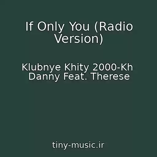 کاور آهنگ If Only You (Radio Version) از Klubnye Khity 2000-Kh  Danny Feat. Therese