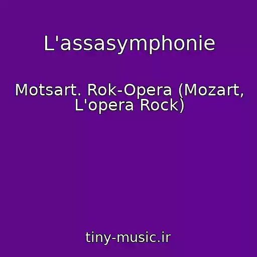 کاور آهنگ L'assasymphonie از Motsart. Rok-Opera (Mozart, L'opera Rock)