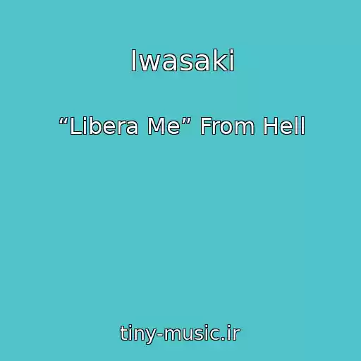 کاور آهنگ Iwasaki از “Libera Me” From Hell