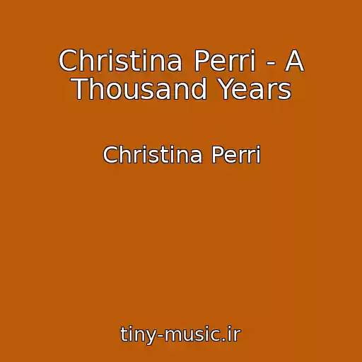 کاور آهنگ Christina Perri - A Thousand Years از Christina Perri
