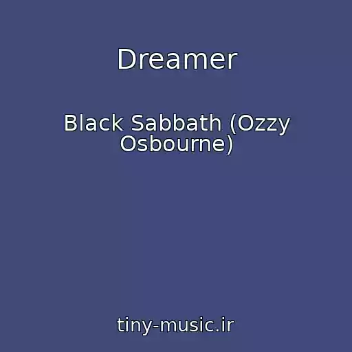 کاور آهنگ Dreamer از Black Sabbath (Ozzy Osbourne)