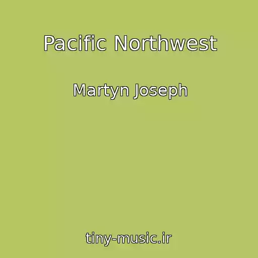 کاور آهنگ Pacific Northwest از Martyn Joseph