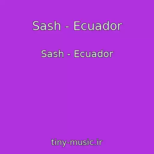 کاور آهنگ Sash - Ecuador از Sash - Ecuador