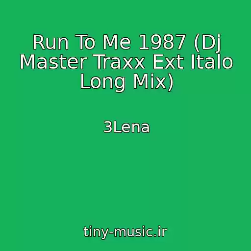 کاور آهنگ Run To Me 1987 (Dj Master Traxx Ext Italo Long Mix) از 3Lena