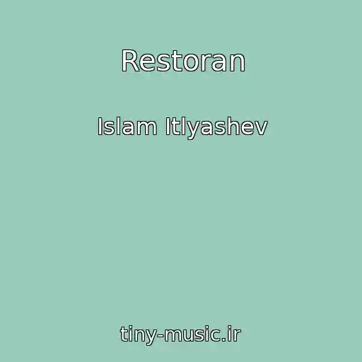 کاور آهنگ Restoran از Islam Itlyashev