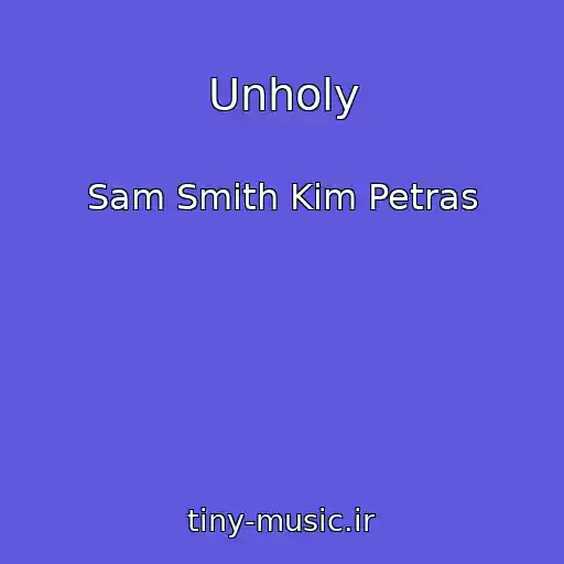 کاور آهنگ Unholy از Sam Smith Kim Petras