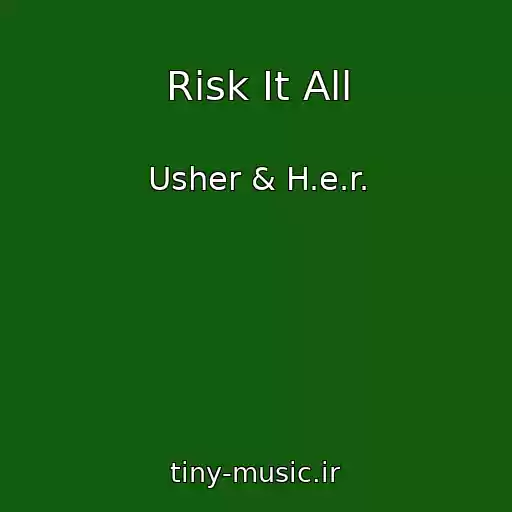 کاور آهنگ Risk It All از Usher & H.e.r.