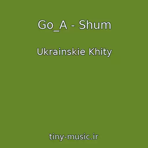 کاور آهنگ Go_A - Shum از Ukrainskie Khity