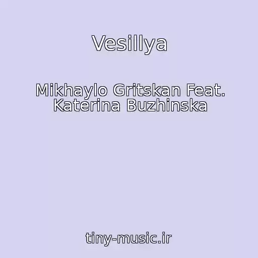 کاور آهنگ Vesіllya از Mikhaylo Gritskan Feat. Katerina Buzhinska