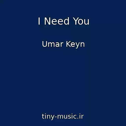 کاور آهنگ I Need You از Umar Keyn