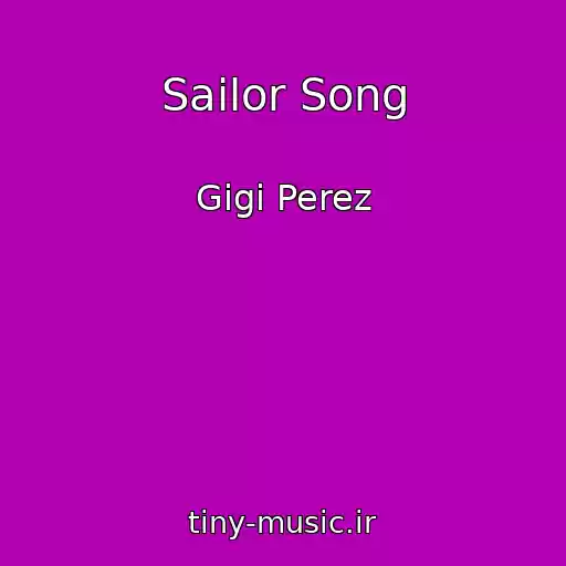 کاور آهنگ Sailor Song از Gigi Perez