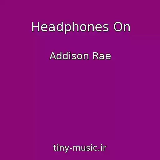 کاور آهنگ Headphones On از Addison Rae