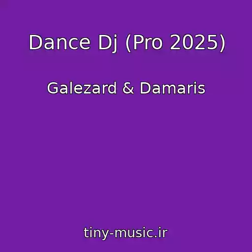 کاور آهنگ Dance Dj (Pro 2025) از Galezard & Damaris