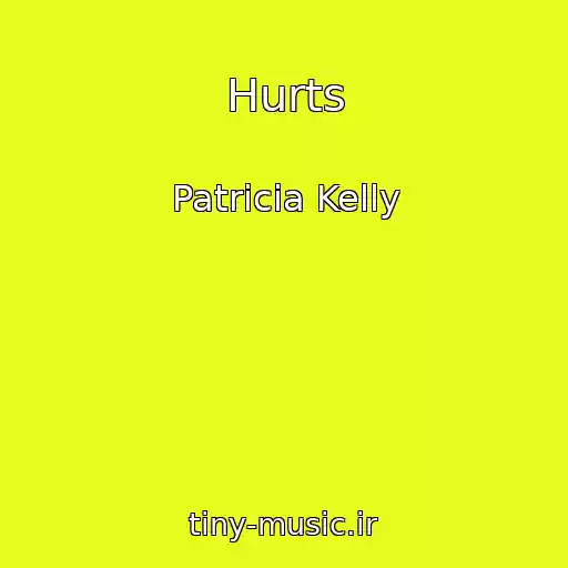 کاور آهنگ Hurts از Patricia Kelly